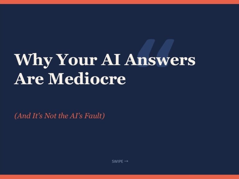 Why Your AI Answers Are Mediocre (And It’s Not the AI’s Fault)